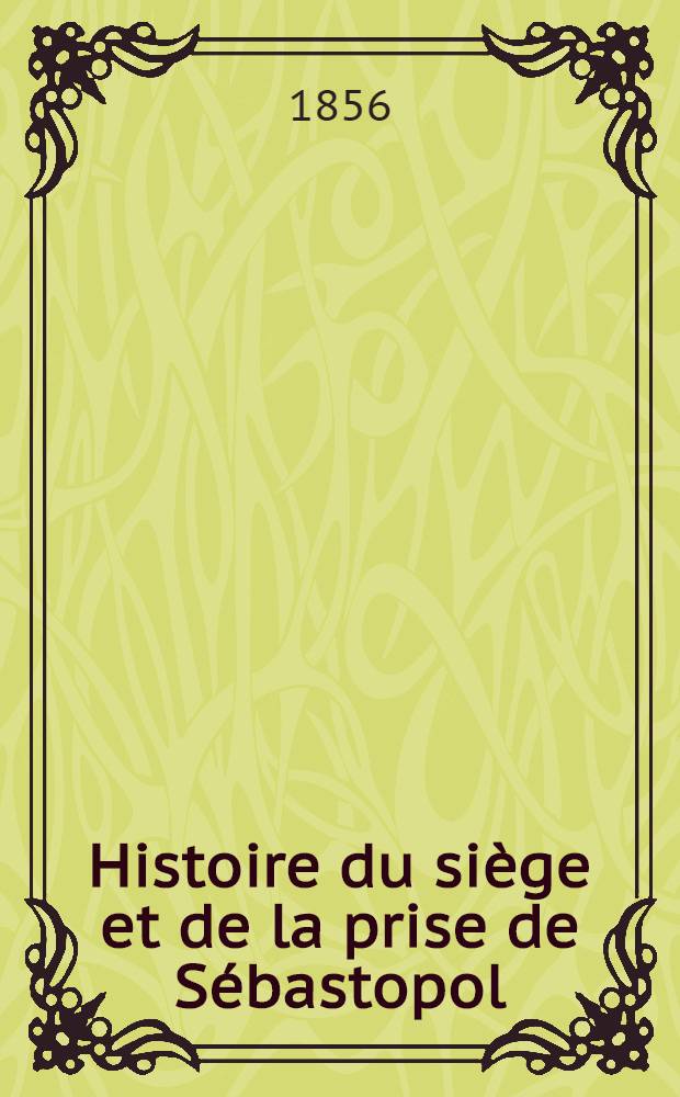 Histoire du siège et de la prise de Sébastopol