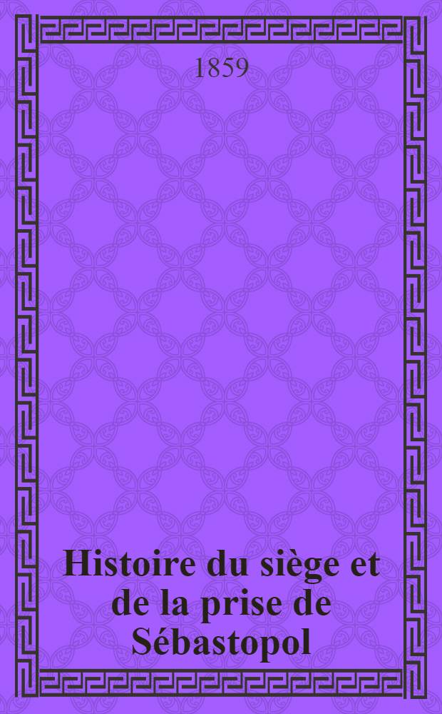 Histoire du siège et de la prise de Sébastopol