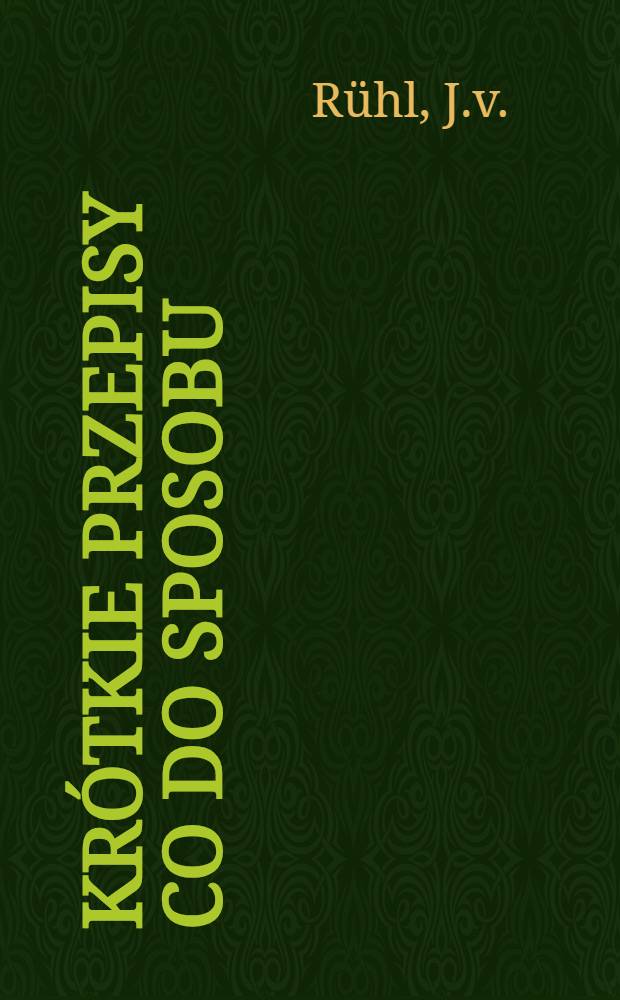 Krótkie przepisy co do sposobu: jakim obchodzić się należy z obłąkanymi na umyśle