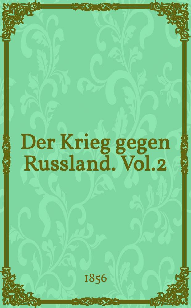 Der Krieg gegen Russland. Vol.2