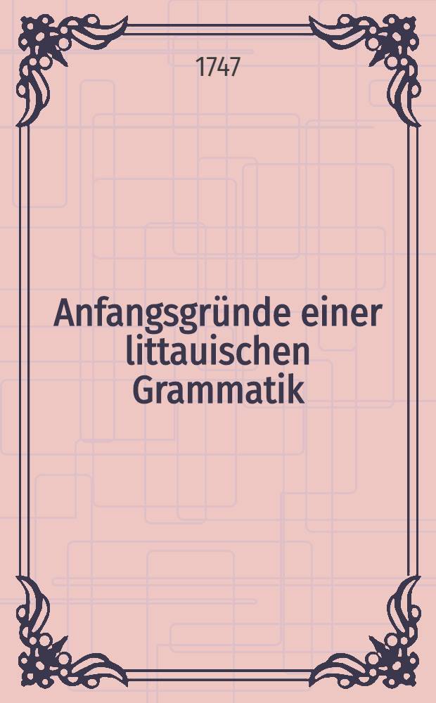 Anfangsgründe einer littauischen Grammatik