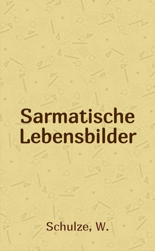 Sarmatische Lebensbilder : Novellen aus Russlands und Polens Geschichte