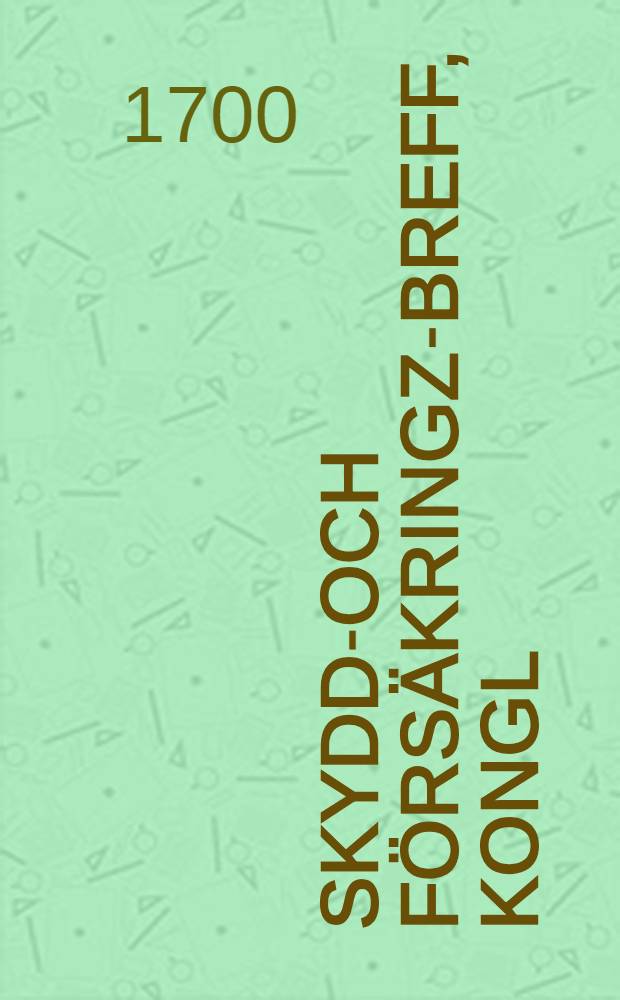 Skydde- och F&ouml;rs&auml;kringz-Breff, Kongl: May:tz af Swerige n&aring;digste, f&ouml;r samptl: Inbyggiarne i Ryszland
