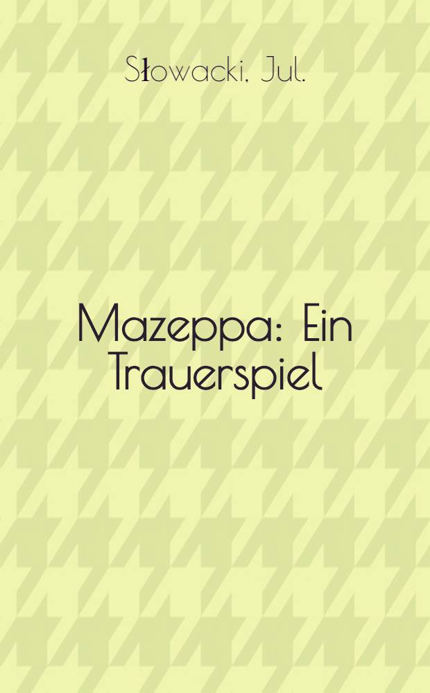 Mazeppa : Ein Trauerspiel
