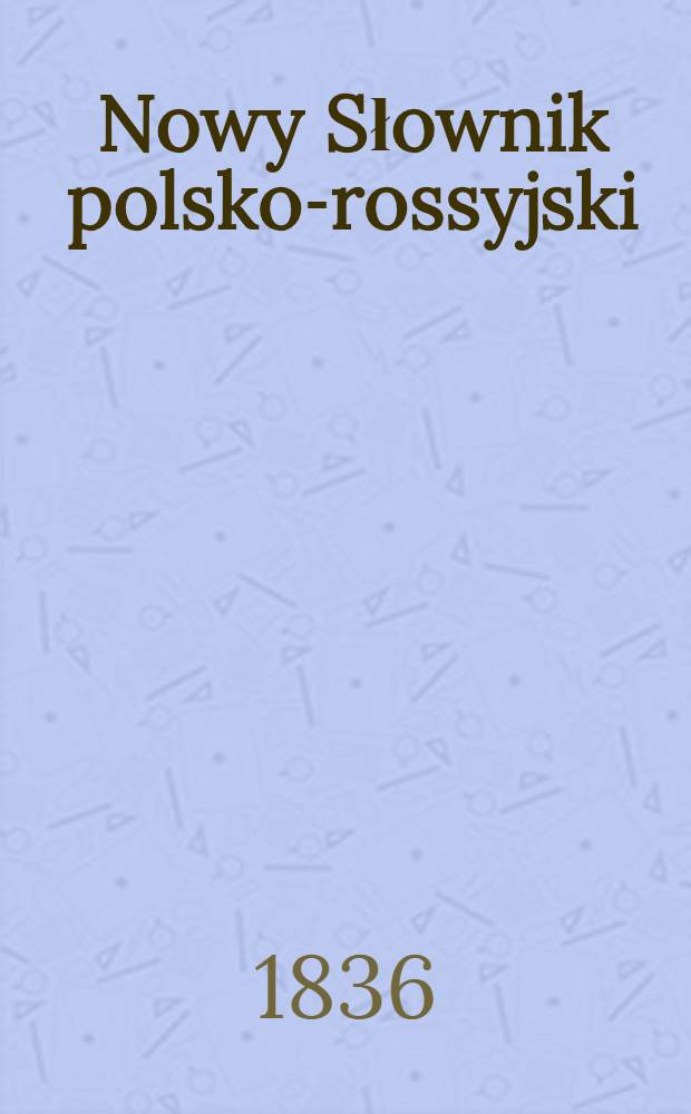 Nowy Słownik polsko-rossyjski