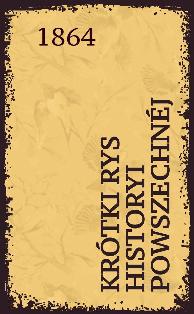 Krótki rys historyi powszechnéj : Podług S. Smaragdowa