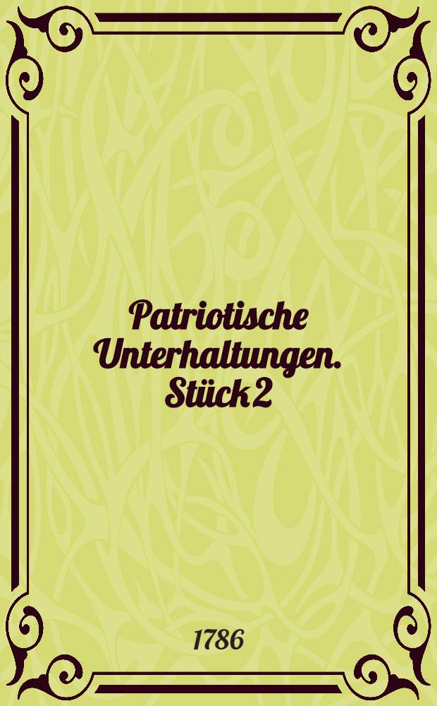 Patriotische Unterhaltungen. St&uuml;ck 2