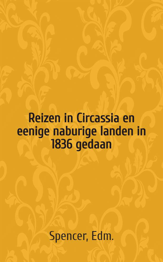 Reizen in Circassia en eenige naburige landen in 1836 gedaan