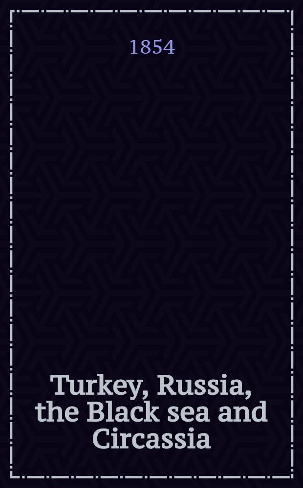 Turkey, Russia, the Black sea and Circassia