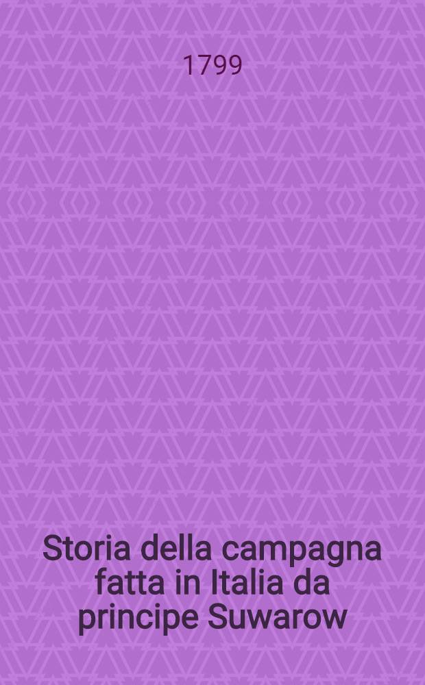Storia della campagna fatta in Italia da principe Suwarow