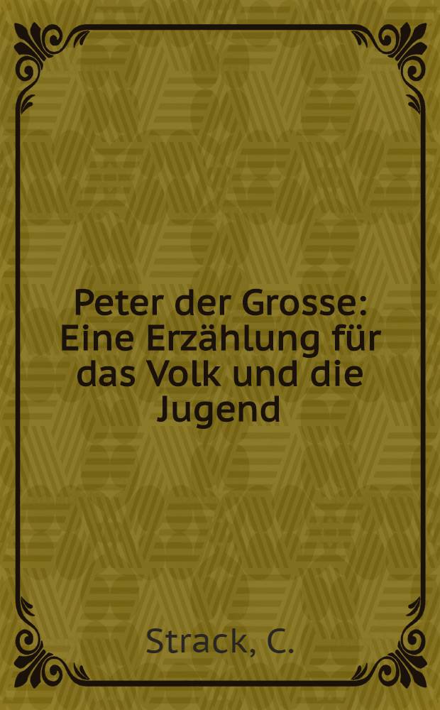 Peter der Grosse : Eine Erzählung für das Volk und die Jugend
