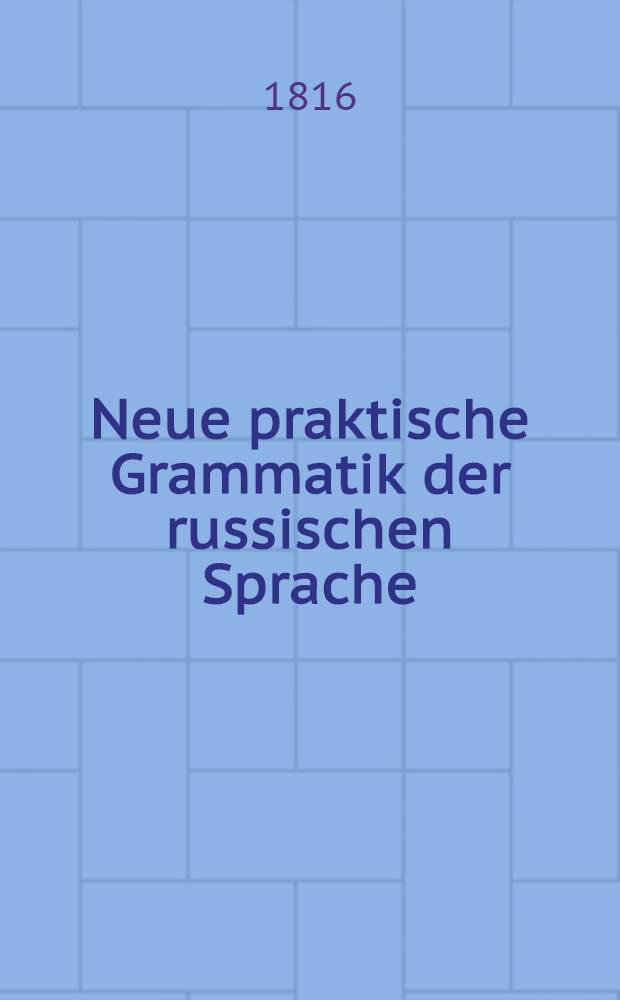 Neue praktische Grammatik der russischen Sprache