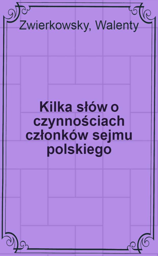 Kilka słów o czynnościach członków sejmu polskiego