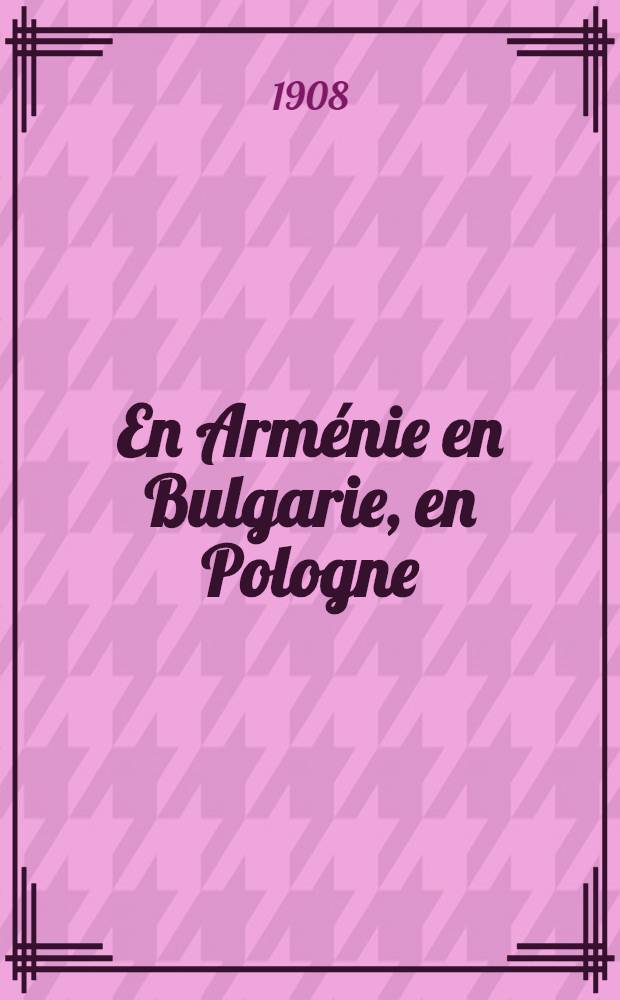 En Arménie en Bulgarie, en Pologne