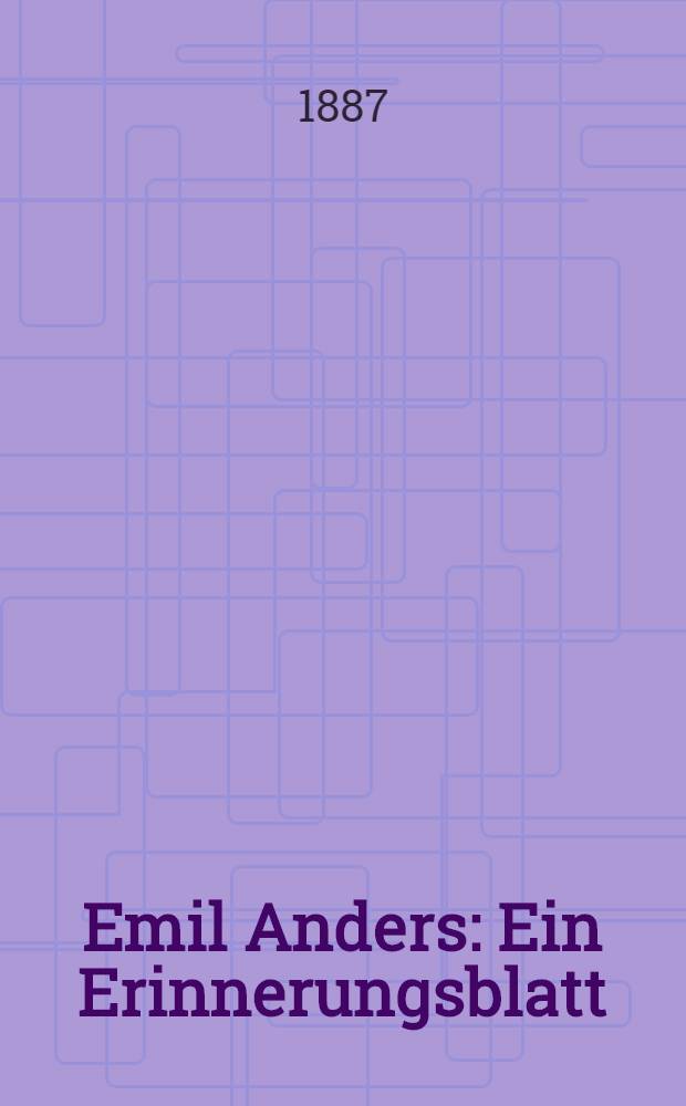 Emil Anders : Ein Erinnerungsblatt