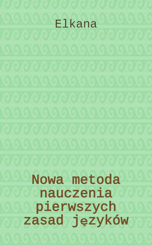 Nowa metoda nauczenia pierwszych zasad języków:Rossyjskiego, ...