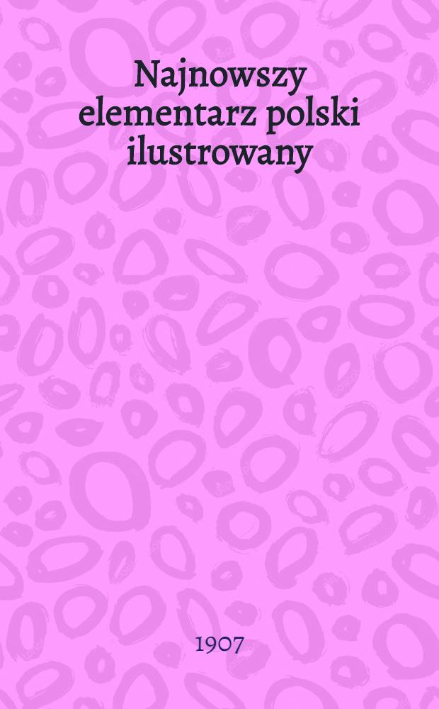 Najnowszy elementarz polski ilustrowany