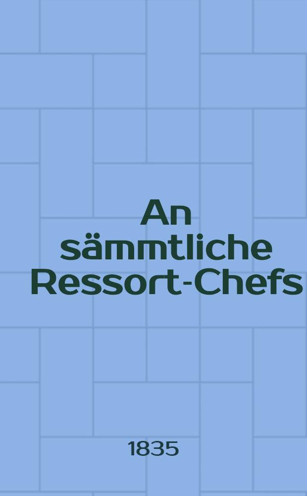 An sämmtliche Ressort-Chefs : Betreffend die Einführung des allgemeinen Statuts für die russischen Eisenbahnen