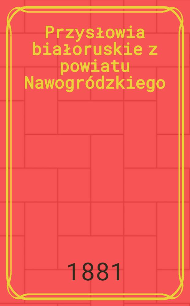 Przysłowia białoruskie z powiatu Nawogródzkiego