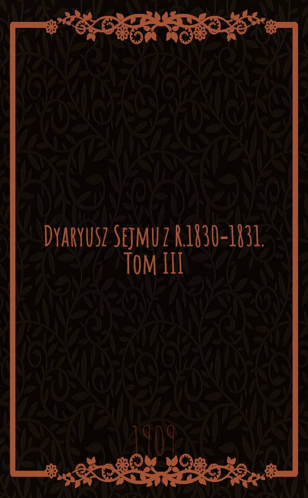 Dyaryusz Sejmu z R.1830-1831. Tom III