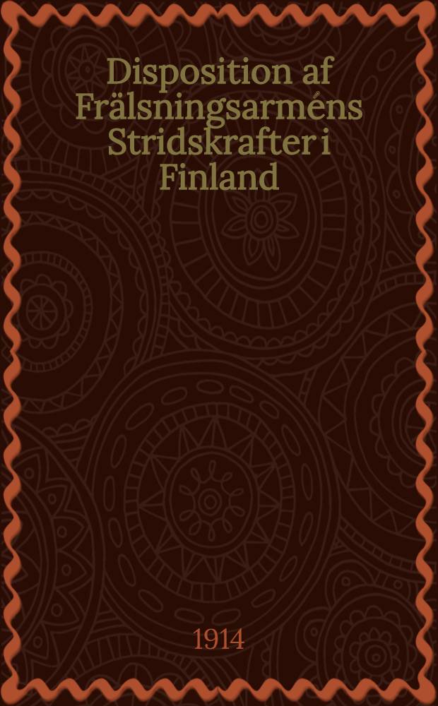 Disposition af Frälsningsarméns Stridskrafter i Finland : Februari 1914