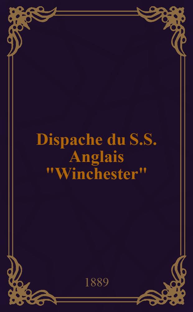Dispache du S.S. Anglais "Winchester" : Capitaine John B.Woolley : De New-Orleans U.S.&agrave; S&eacute;bastopol