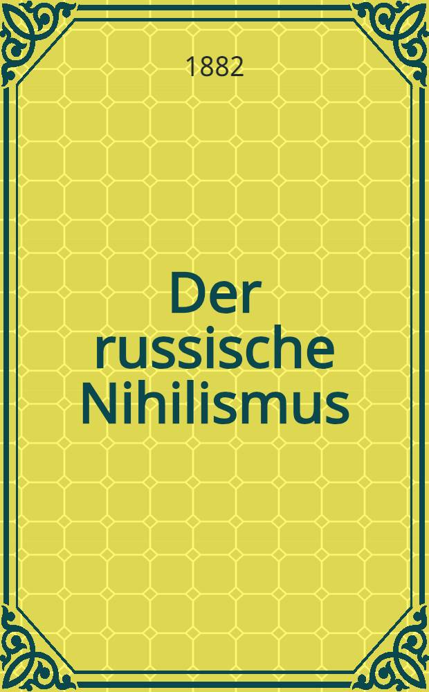 Der russische Nihilismus