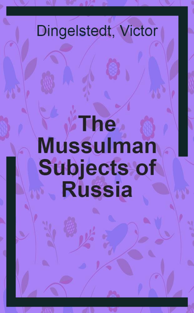 The Mussulman Subjects of Russia