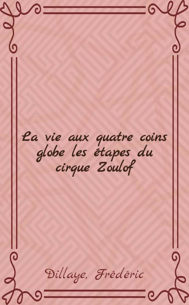 La vie aux quatre coins globe les étapes du cirque Zoulof