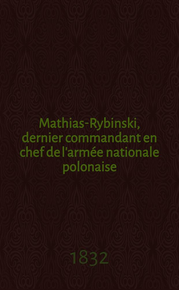 Mathias-Rybinski, dernier commandant en chef de l'armée nationale polonaise