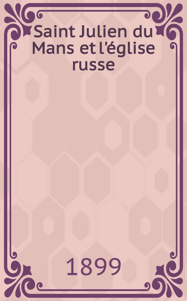 Saint Julien du Mans et l'église russe