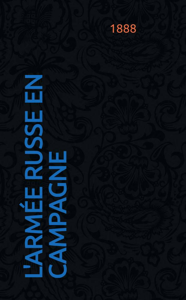 L'arm&eacute;e Russe en campagne