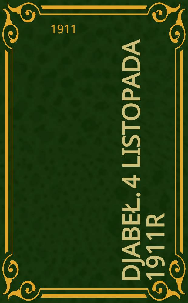 Djabeł. 4 Listopada 1911r : Jednodniówka