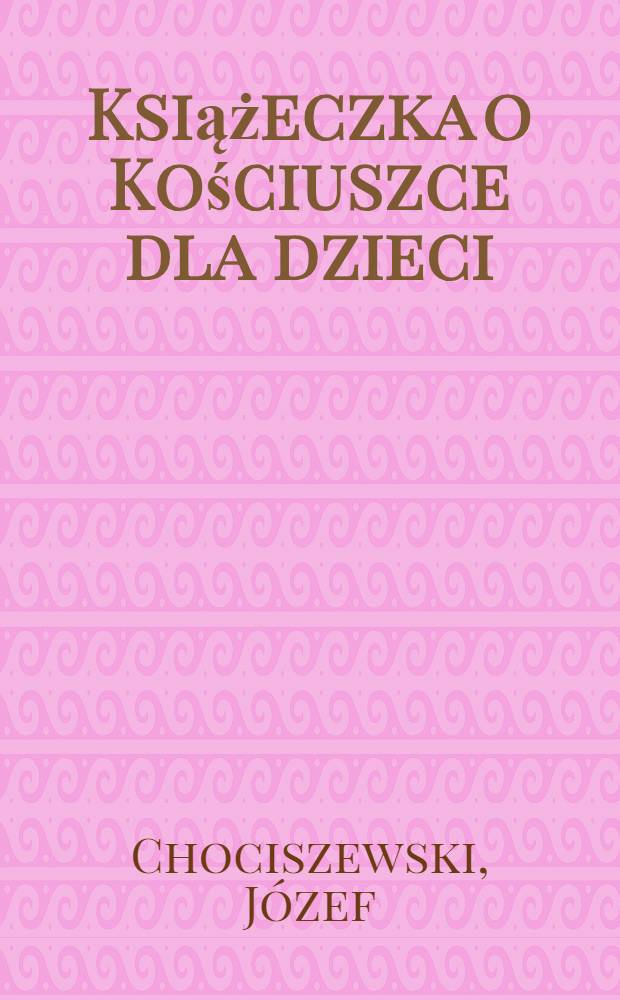Książeczka o Kościuszce dla dzieci