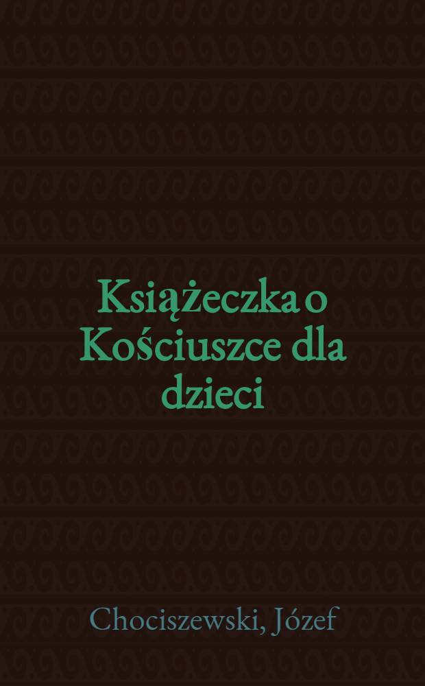 Książeczka o Kościuszce dla dzieci