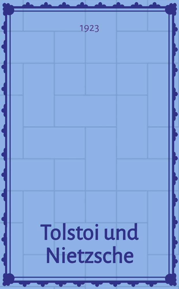 Tolstoi und Nietzsche