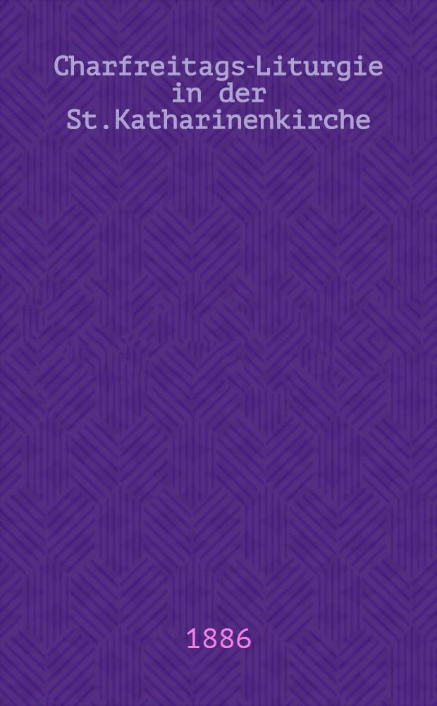 Charfreitags-Liturgie in der St.Katharinenkirche