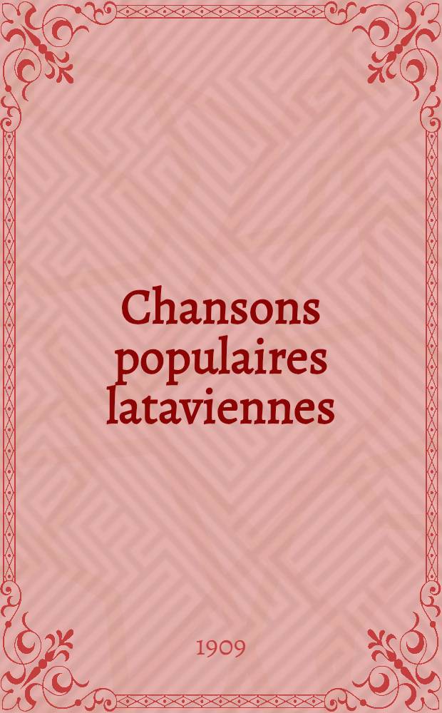 Chansons populaires lataviennes : Kr.Baron et H.Wissendorff. III, 3