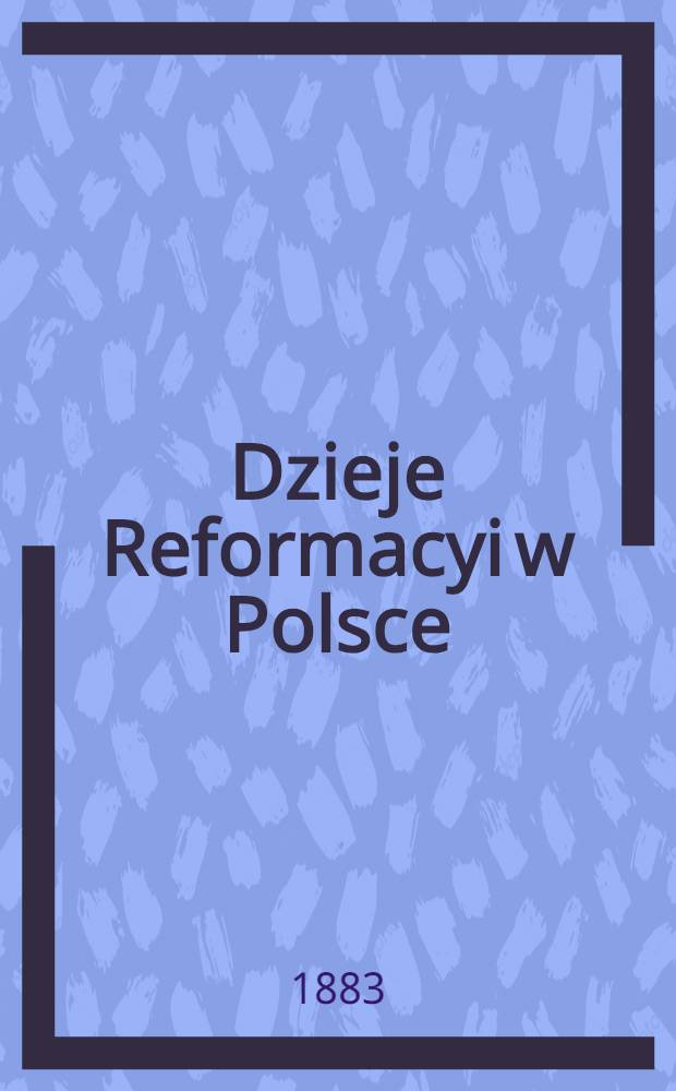 Dzieje Reformacyi w Polsce