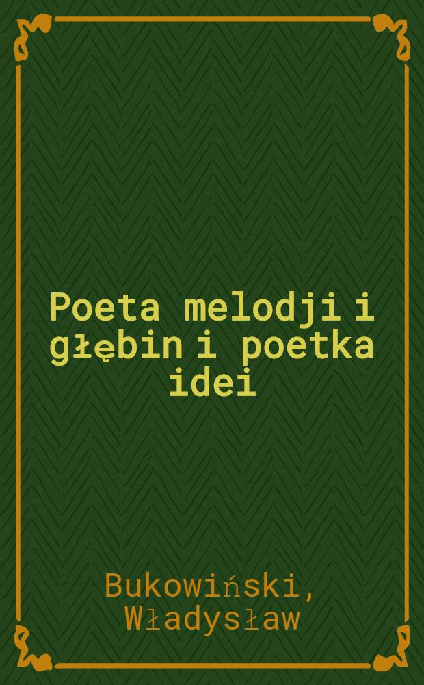 Poeta melodji i głębin i poetka idei : Z portretami Asnyka i Konopnickiej