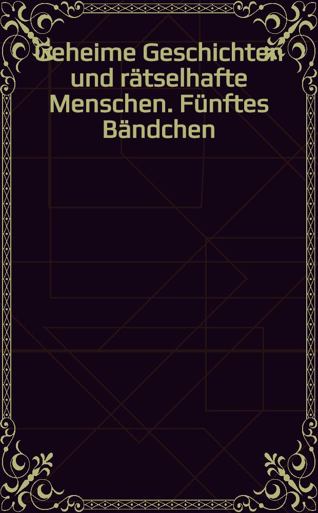Geheime Geschichten und rätselhafte Menschen. Fünftes Bändchen : Katharina I, Kaiserin von Russland