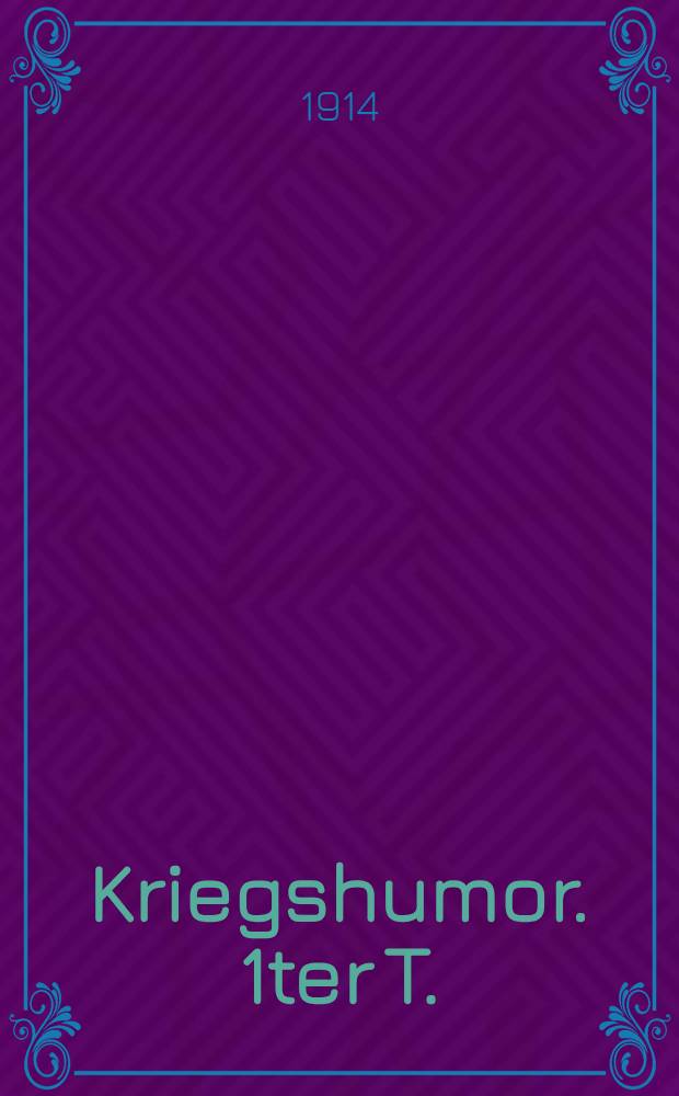 Kriegshumor. 1ter T.