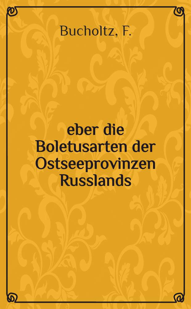 Üeber die Boletusarten der Ostseeprovinzen Russlands