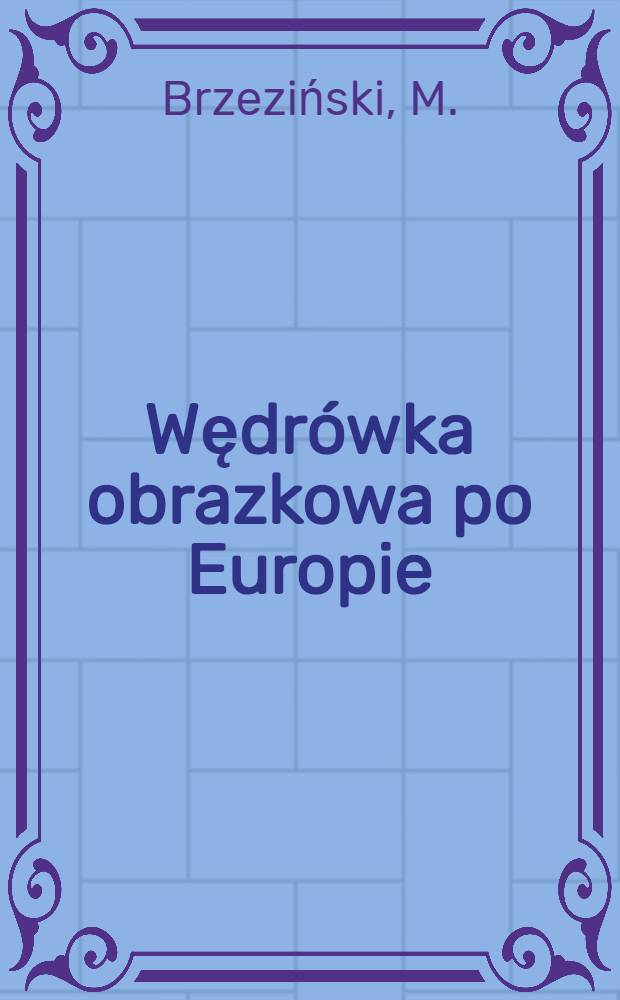 Wędr&oacute;wka obrazkowa po Europie