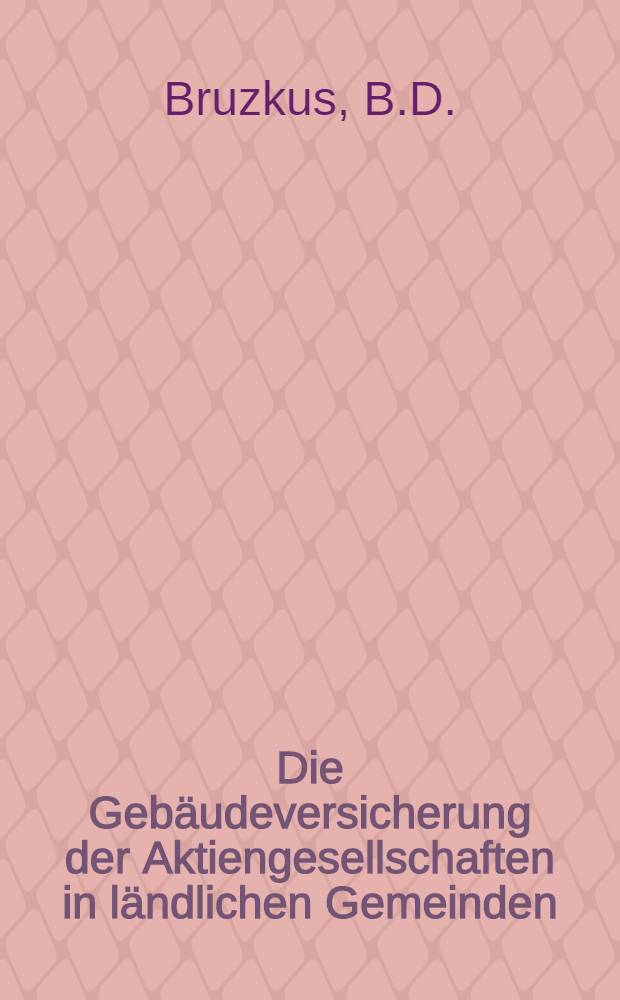 Die Geb&auml;udeversicherung der Aktiengesellschaften in l&auml;ndlichen Gemeinden
