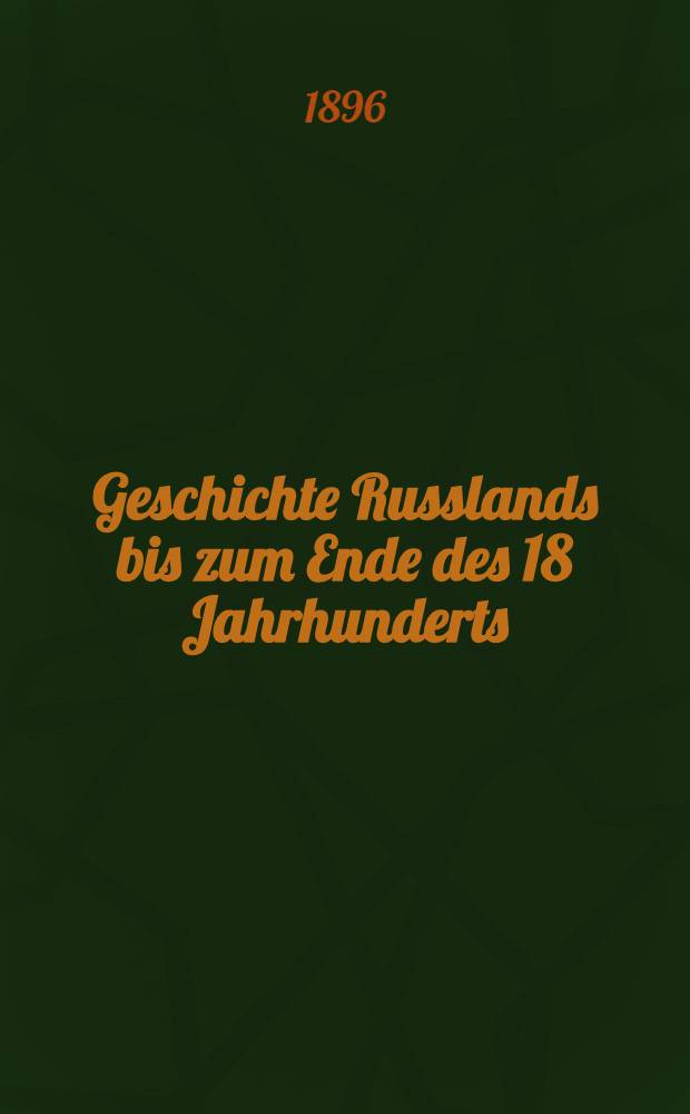 Geschichte Russlands bis zum Ende des 18 Jahrhunderts