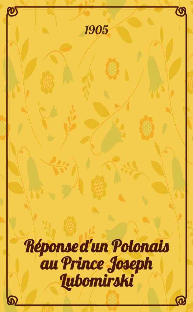 R&eacute;ponse d'un Polonais au Prince Joseph Lubomirski