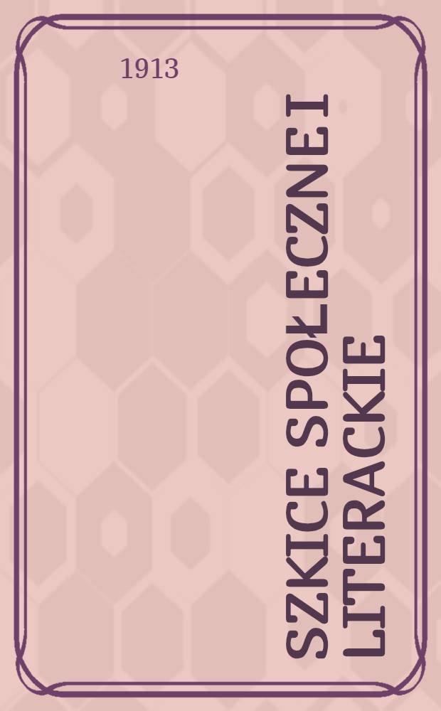 Szkice społeczne i literackie