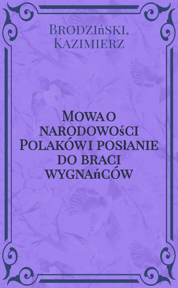 Mowa o narodowości Polaków i posłanie do braci wygnańców