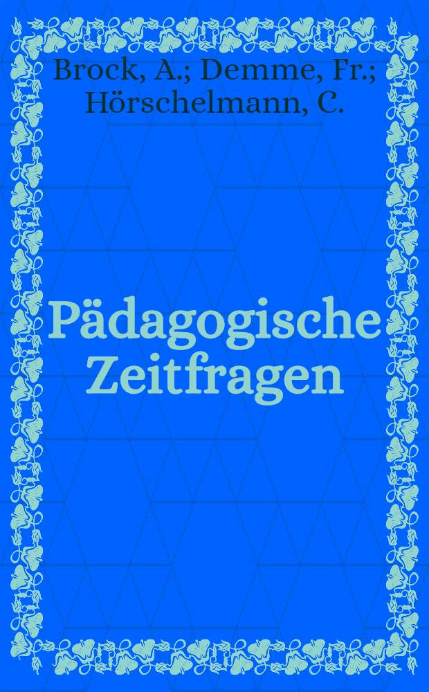 P&auml;dagogische Zeitfragen